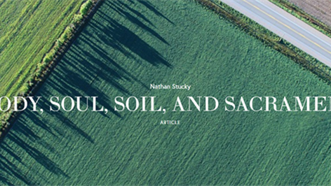 Body, Soul, Soil, and Sacrament