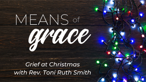 Means of Grace: Grief at Christmas