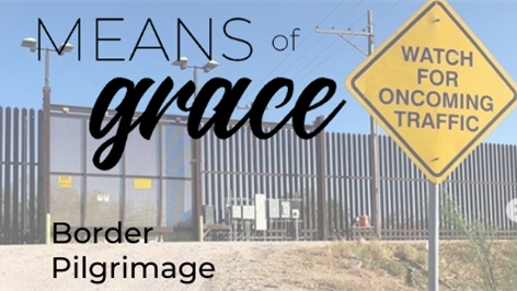 Means of Grace: Border Pilgrimage