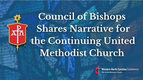 Bishops Share a Narrative for the Continuing United Methodist Church
