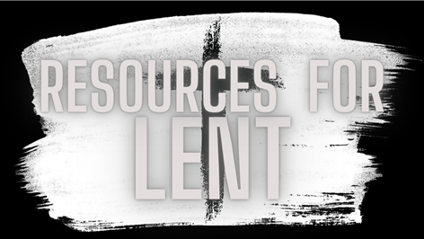 Lenten Resources and Studies