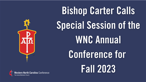 Bishop Carter Calls Special Session of the WNC Annual Conference for Fall 2023