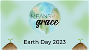 Means of Grace: Earth Day 2023