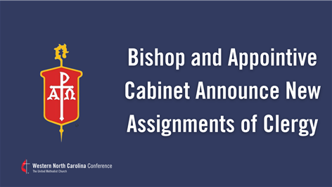 Bishop and Appointive Cabinet Announce New Assignments of Clergy