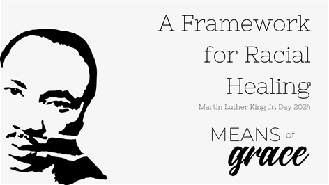 Means Of Grace: A Framework for Racial Healing