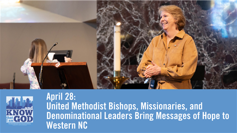 United Methodist Bishops, Missionaries, and Denominational Leaders Bring Messages of Hope to Western NC