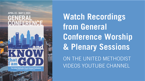 Watch the Recordings from General Conference Worship & Plenary Sessions
